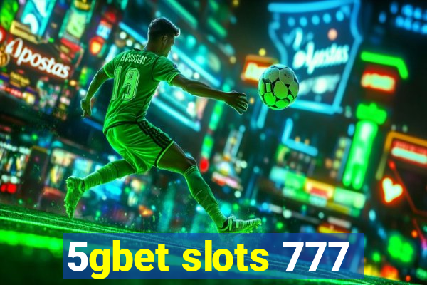 5gbet slots 777