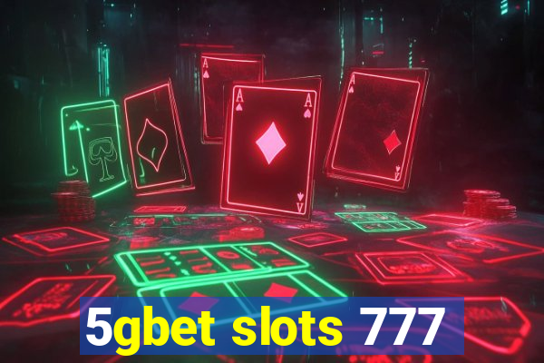 5gbet slots 777