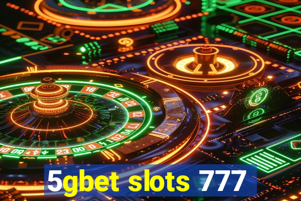 5gbet slots 777