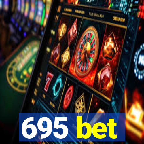 695 bet