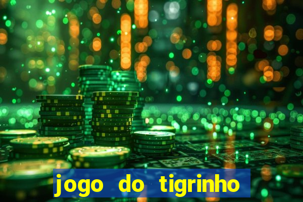 jogo do tigrinho oficial como jogar