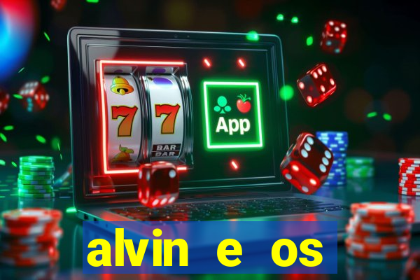 alvin e os esquilos 3 filme completo dublado