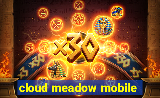 cloud meadow mobile