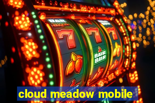 cloud meadow mobile