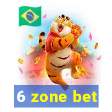 6 zone bet