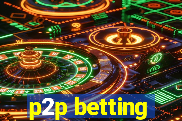 p2p betting