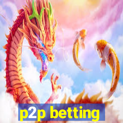 p2p betting