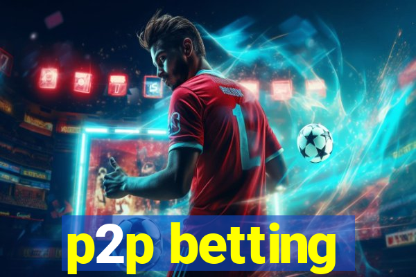 p2p betting