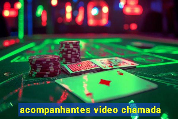 acompanhantes video chamada