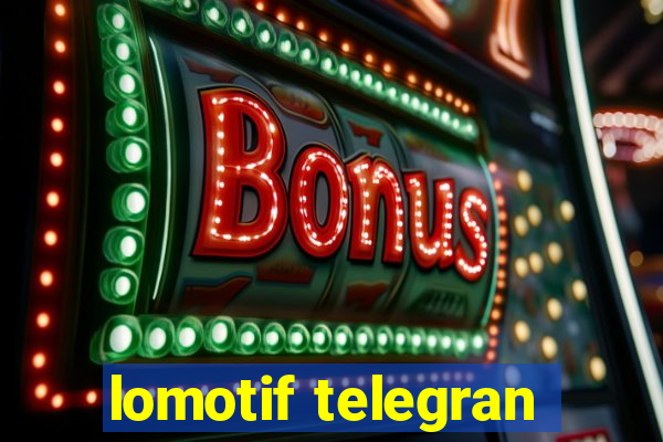 lomotif telegran