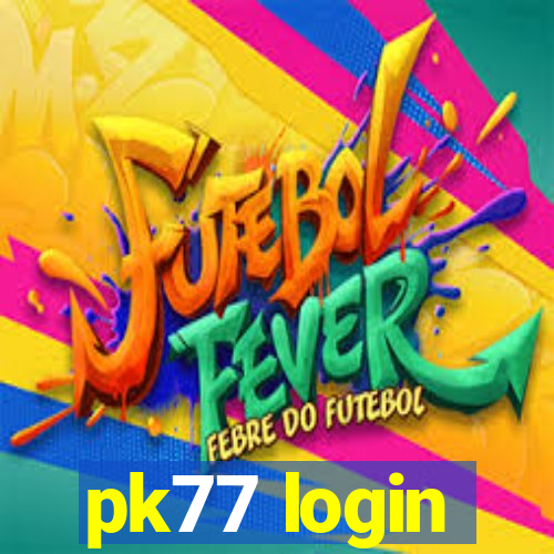 pk77 login