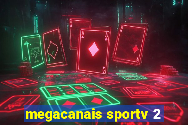 megacanais sportv 2