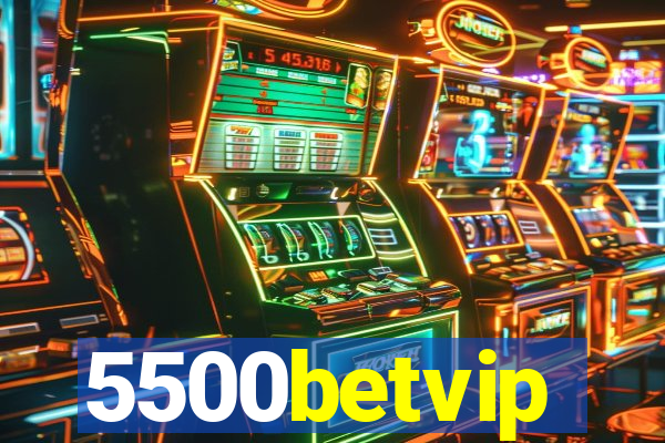 5500betvip