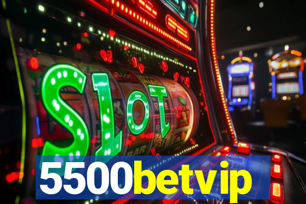 5500betvip