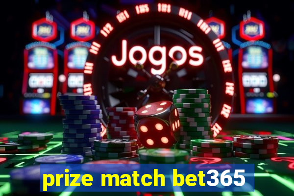 prize match bet365