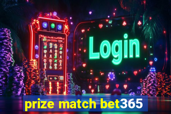 prize match bet365