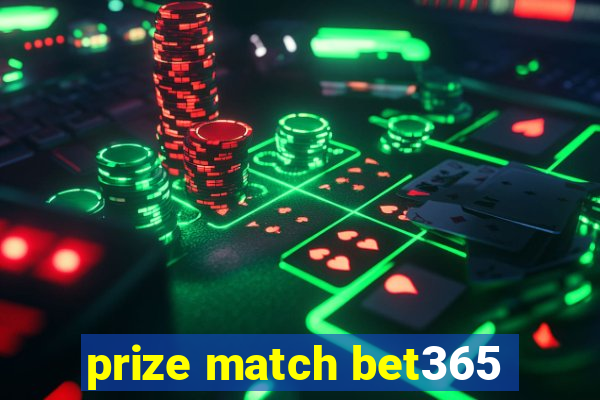 prize match bet365