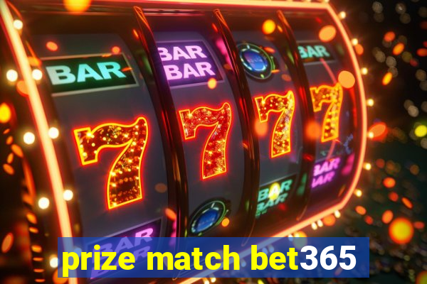 prize match bet365