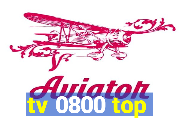 tv 0800 top