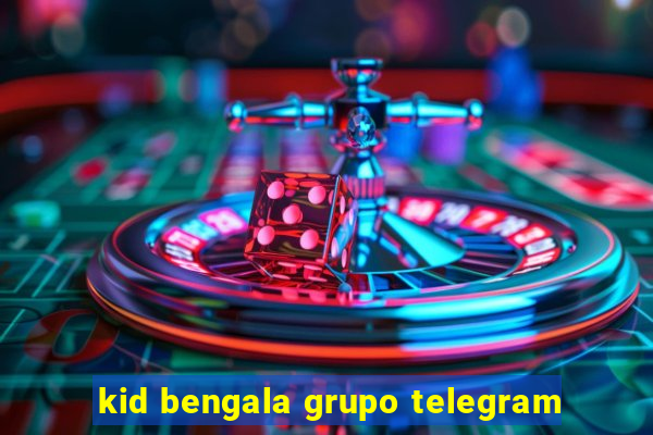 kid bengala grupo telegram