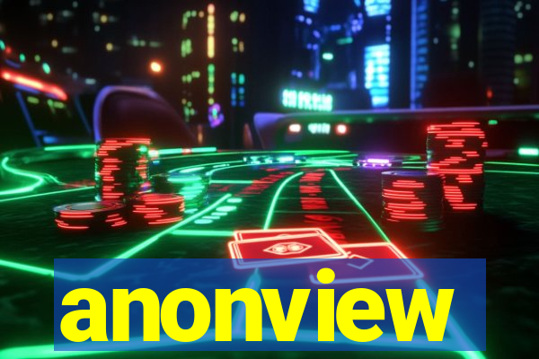 anonview