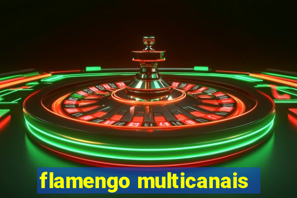 flamengo multicanais