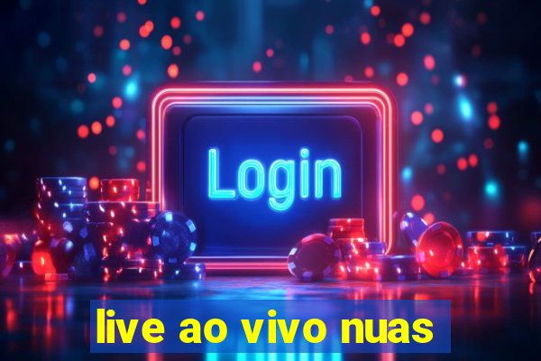 live ao vivo nuas