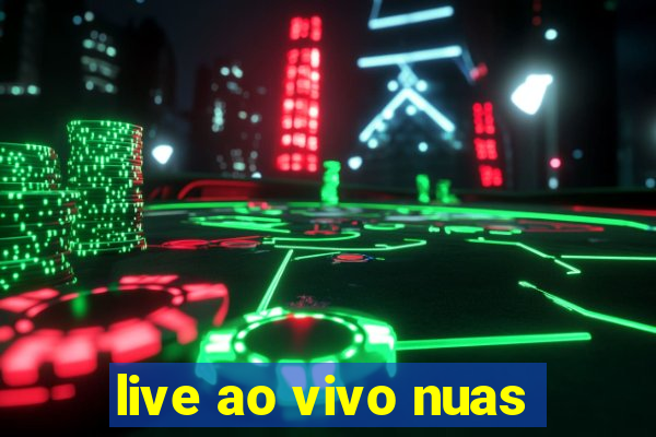 live ao vivo nuas