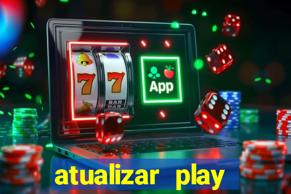 atualizar play store baixar