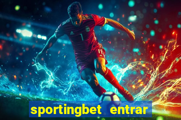 sportingbet entrar na minha conta