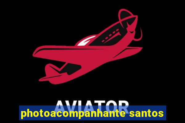 photoacompanhante santos