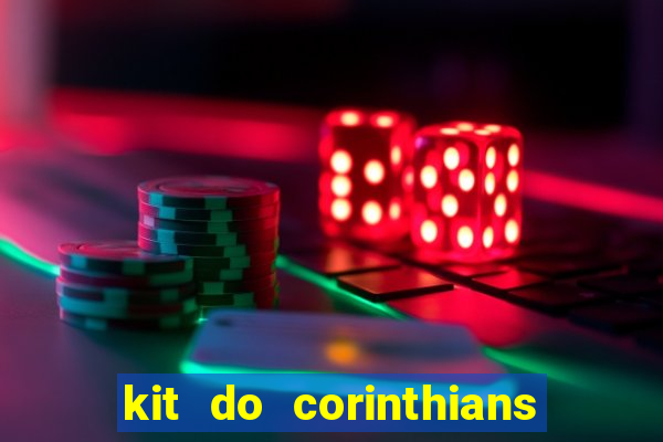 kit do corinthians dls 19