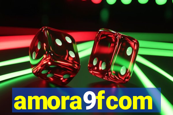 amora9fcom