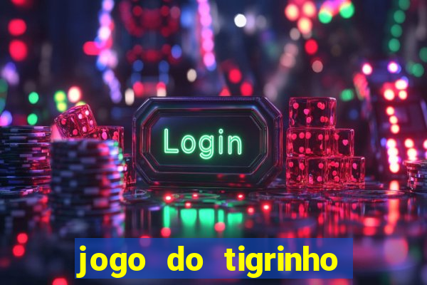 jogo do tigrinho com deposito de 5 reais