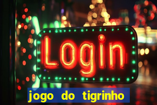 jogo do tigrinho com deposito de 5 reais