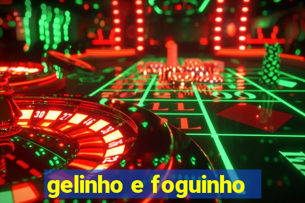 gelinho e foguinho