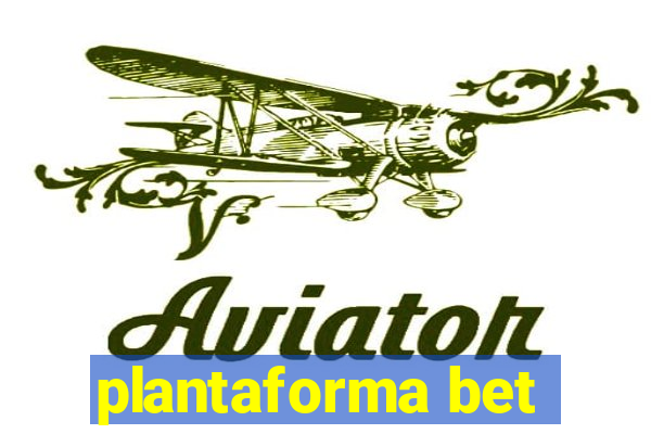 plantaforma bet