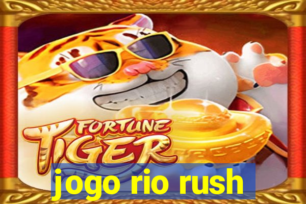 jogo rio rush