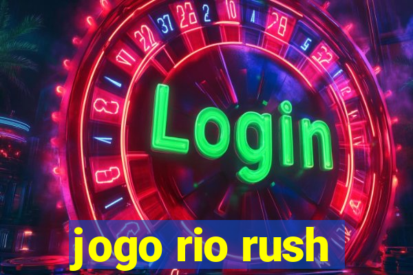 jogo rio rush