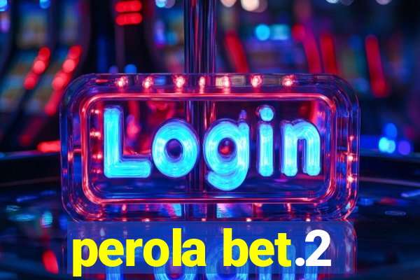 perola bet.2