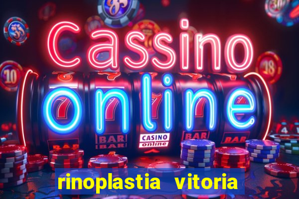 rinoplastia vitoria da conquista