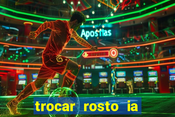 trocar rosto ia online mudar rosto