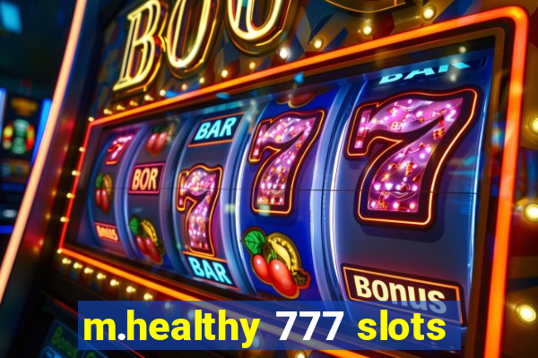 m.healthy 777 slots