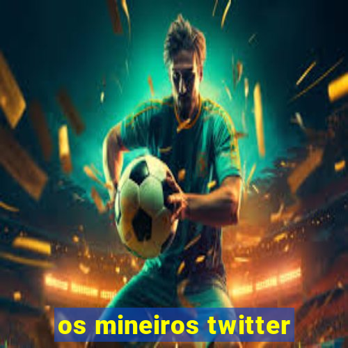 os mineiros twitter