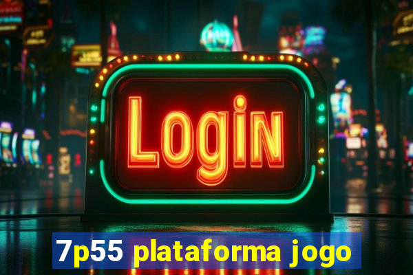 7p55 plataforma jogo