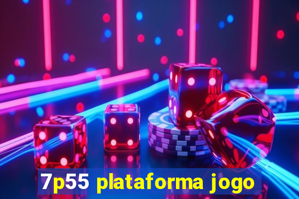 7p55 plataforma jogo