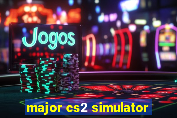 major cs2 simulator