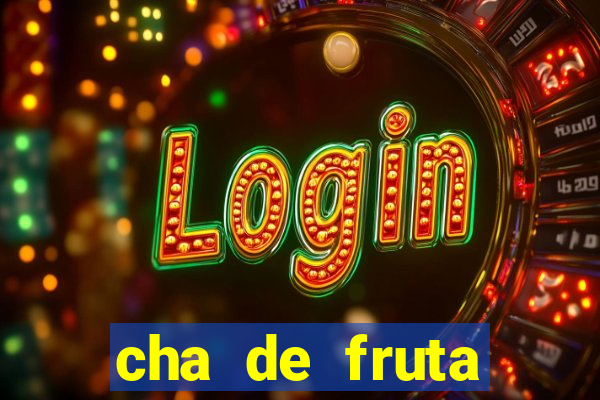 cha de fruta estrela stardew valley id stardew valley