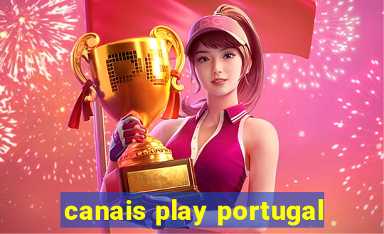 canais play portugal