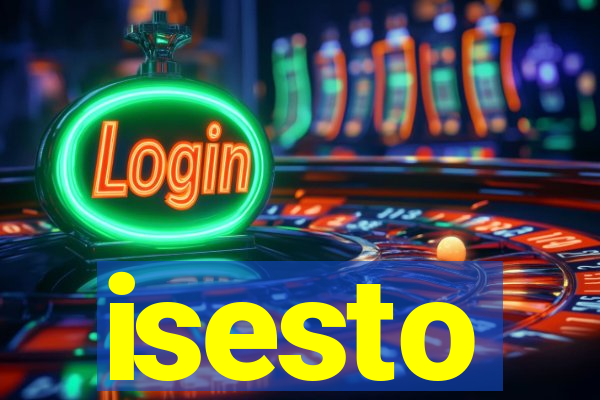 isesto